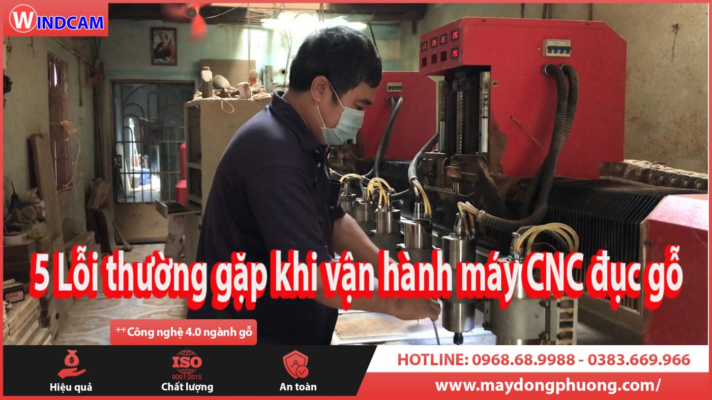 5 Lỗi thường gặp khi vận hành máy CNC đục gỗ