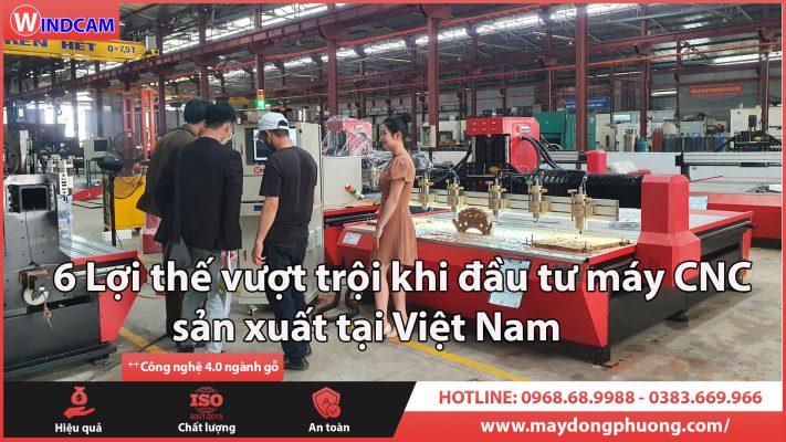 6 Lợi thế vượt trội khi đầu tư máy CNC sản xuất tại Việt Nam